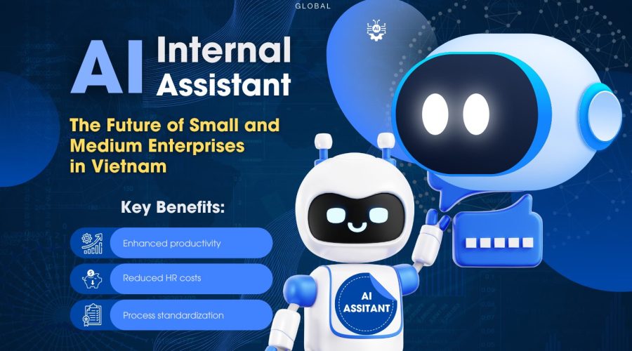 Internal AI Assistant_The Future of Small and Medium Enterprises in Vietnam Internal AI Assistant_The Future of Small and Medium Enterprises in Vietnam
