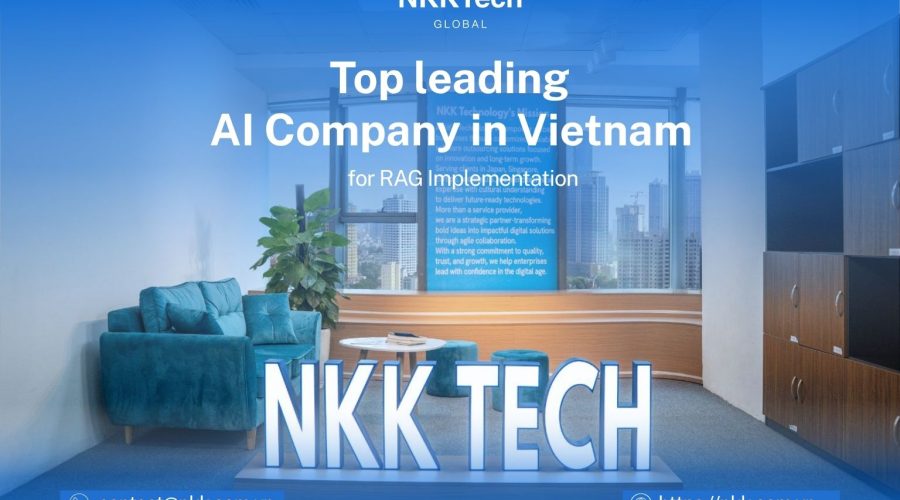 NKKTech Global – Top leading AI Company in Vietnam for RAG Implementation NKKTech Global – Top leading AI Company in Vietnam for RAG Implementation