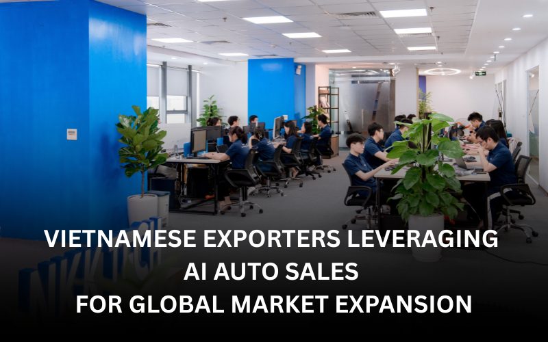 AI Auto Sales: Cách giúp doanh nghiệp xuất khẩu Việt tăng lead gấp 5 lần 2 Anh SEO 2026 03 26T161102.649 1
