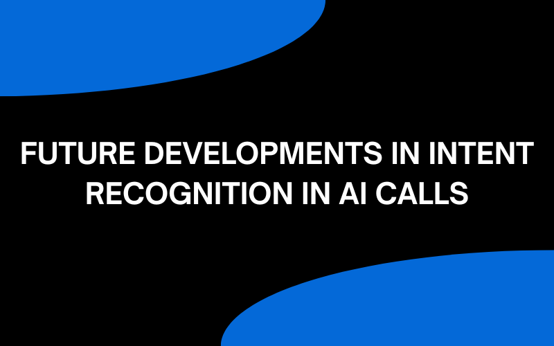 Intent Recognition in AI Calls