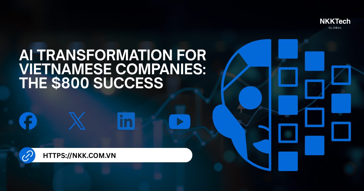 AI Transformation for Vietnamese Companies: Chuyển đổi AI chỉ từ 800 USD mỗi tháng 1 AI transformation for Vietnamese companies using automation across departments.