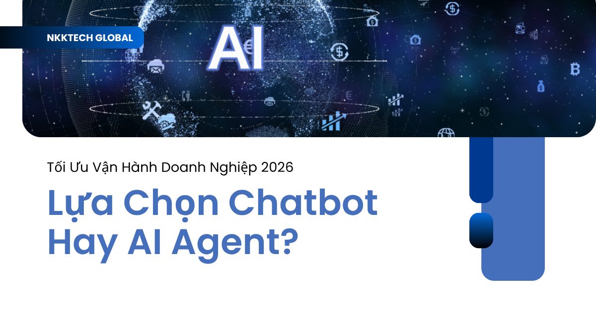 Bản so sánh AI Agent vs Chatbot cho vận hành doanh nghiệp năm 2026