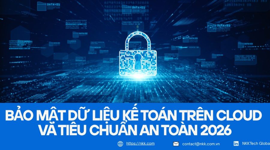 Giải pháp bảo mật dữ liệu kế toán trên cloud theo tiêu chuẩn an toàn 2026 cho doanh nghiệp