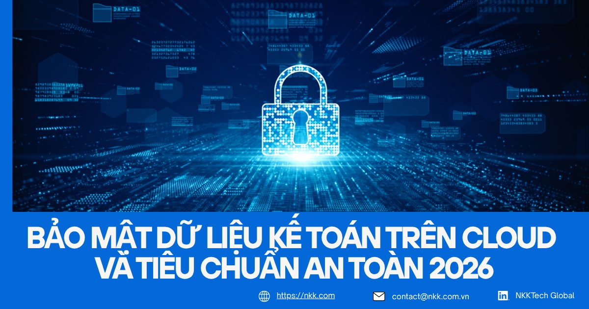 Giải pháp bảo mật dữ liệu kế toán trên cloud theo tiêu chuẩn an toàn 2026 cho doanh nghiệp