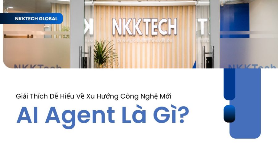 AI Agent là gì — sơ đồ kiến trúc hệ thống AI tự trị cho doanh nghiệp 2026 bởi NKKTech Global