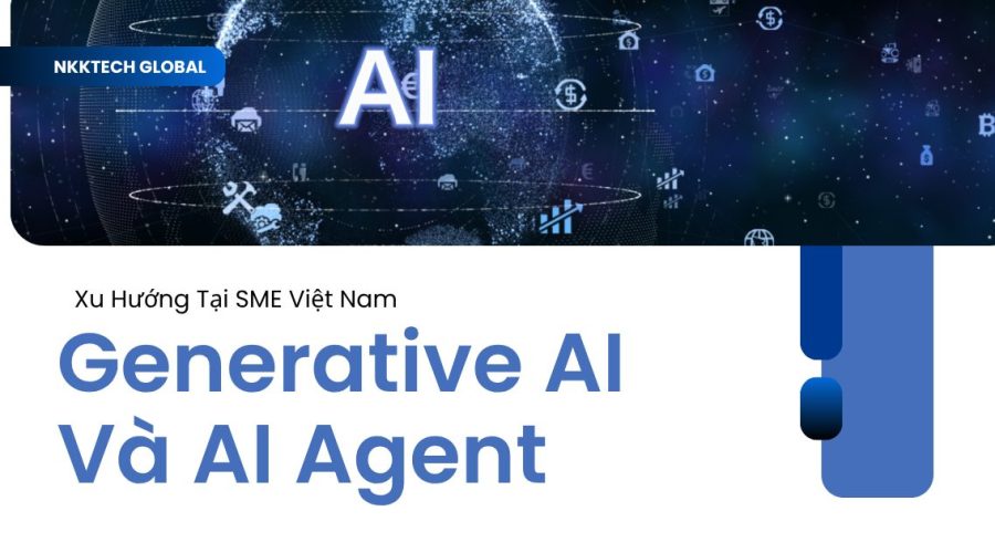Xu hướng Generative AI và AI Agent ứng dụng tại doanh nghiệp SME Việt Nam năm 2026 — NKKTech Global