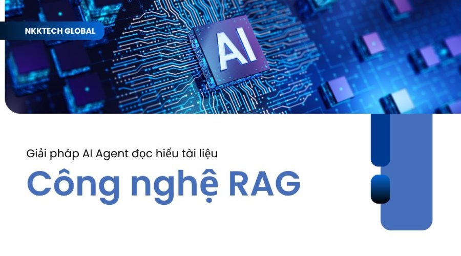Sơ đồ kiến trúc công nghệ RAG (Retrieval-Augmented Generation) — AI Agent truy xuất tài liệu doanh nghiệp 2026 từ NKKTech Global
