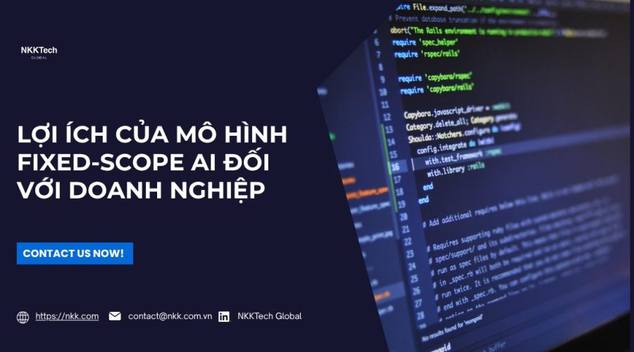 Giải pháp phát triển trí tuệ nhân tạo theo mô hình Fixed-scope AI tại NKKTech Global.