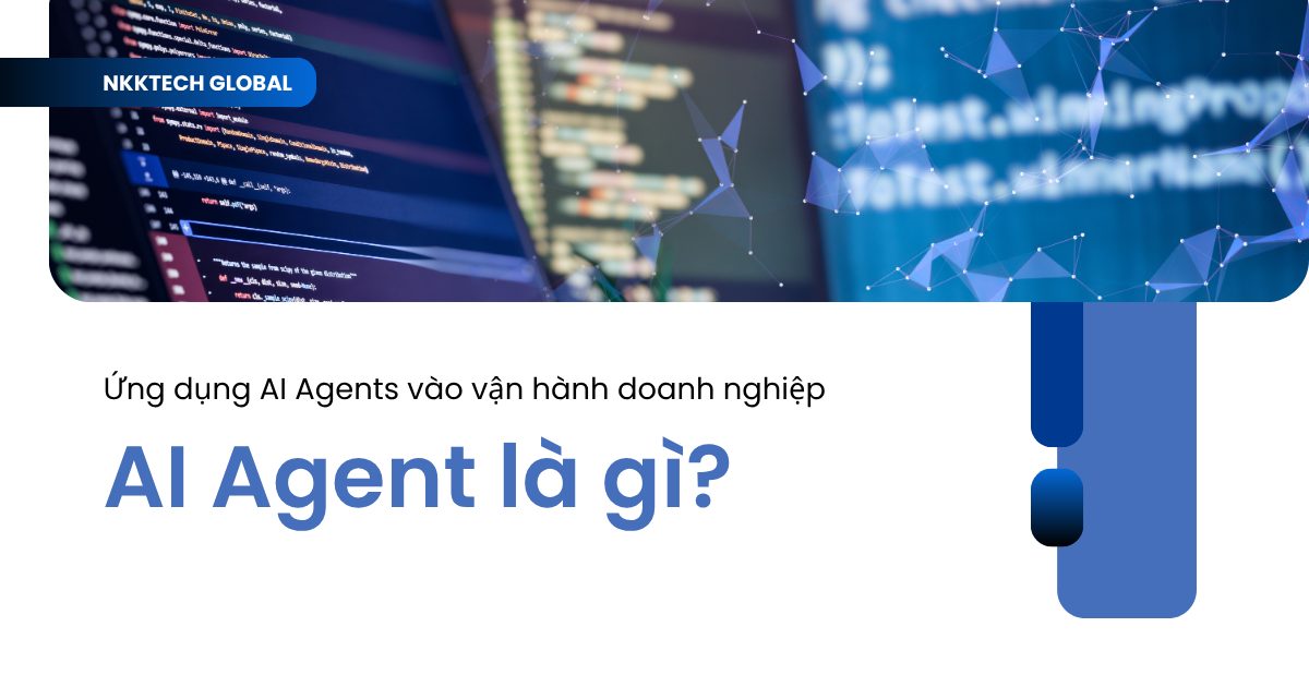 Giải thích AI Agent là gì và sơ đồ ứng dụng trong doanh nghiệp.