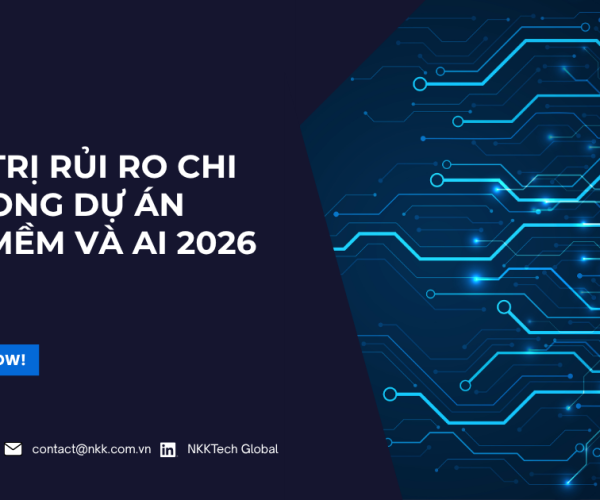 Chiến lược quản trị rủi ro chi phí cho dự án phần mềm và AI tại NKKTech Global.