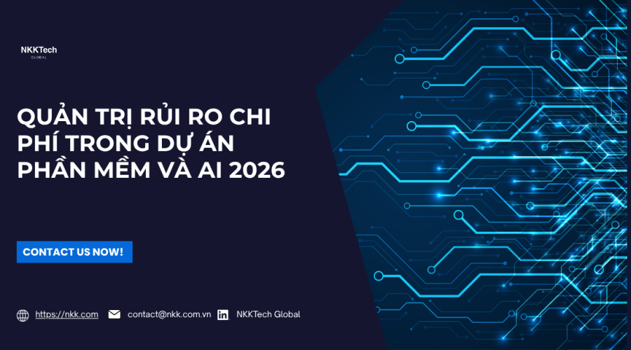 Chiến lược quản trị rủi ro chi phí cho dự án phần mềm và AI tại NKKTech Global.